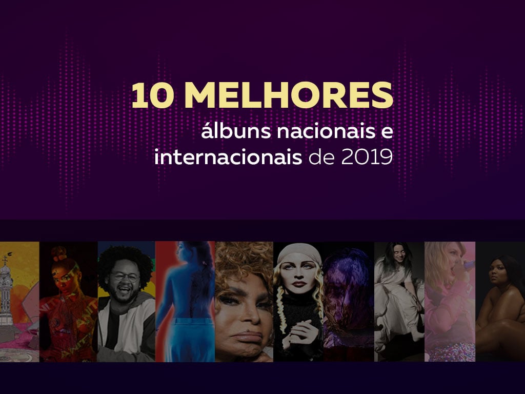 Os 10 melhores discos nacionais e internacionais de 2019