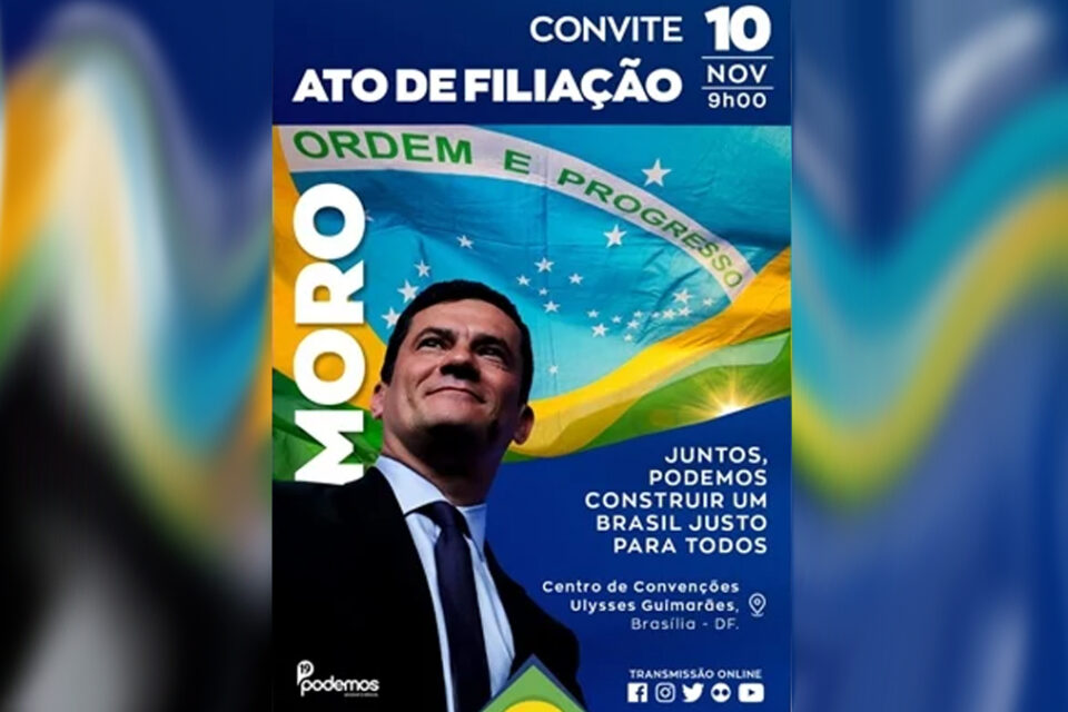 Podemos divulga ato de filiação de Moro e Nelto garante que ele é pré-candidato à presidência