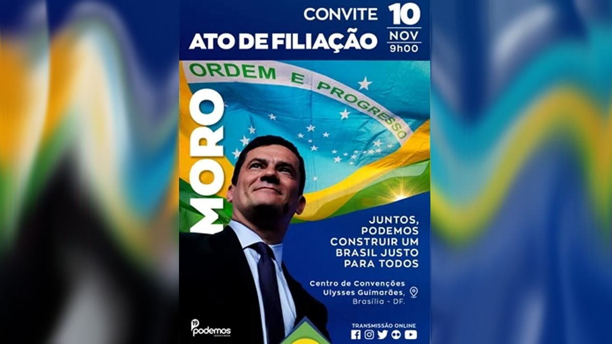 Podemos divulga ato de filiação de Moro e Nelto garante que ele é pré-candidato à presidência