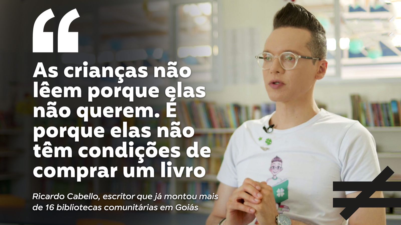 Escritor que construiu mais de 16 bibliotecas comunitárias é tema do Fazendo a Diferença - O escritor Ricardo Cabello, de 34 anos, tem uma longa para contar: ele é fundador do projeto social Nunca Desista dos Seus Sonhos e, desde 2015, já construiu mais de 16 bibliotecas comunitárias em creches e escolas carentes de Goiânia e de Aparecida de Goiânia. A última a ser inaugurada foi em Jataí, onde o projeto atenderá cerca de 450 alunos com 4 mil livros. A jornada de Ricardo Cabello, que caberia em um grande livro, é tema do Fazendo a Diferença desta semana.