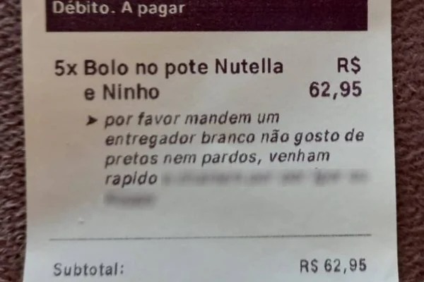 Comentário racista ficou registrado no pedido feito por aplicativo (Foto: Reprodução - Redes Sociais)